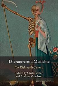 Literature and Medicine Volume 1 The Eighteenth Century