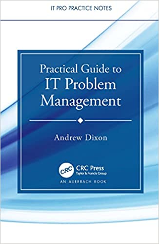 Practical Guide to IT Problem Management (IT Pro Practice Notes)