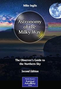 Astronomy of the Milky Way The Observer's Guide to the Northern Sky, Second Edition 