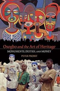 Osogbo and the Art of Heritage Monuments, Deities, and Money
