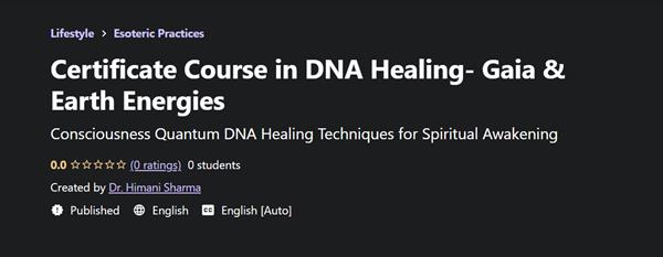 Certificate Course in DNA Healing- Gaia & Earth Energies