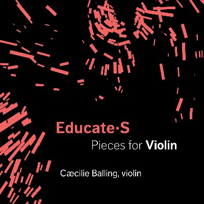 Nicolai Worsaae - EDUCATE S  Pieces for Violin