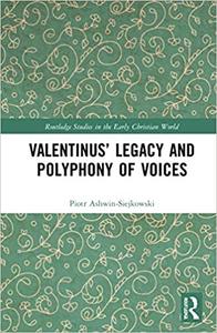 Valentinus' Legacy and Polyphony of Voices