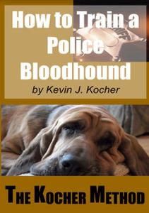 How to Train Police Bloodhound and Scent Discriminating Patrol Dog