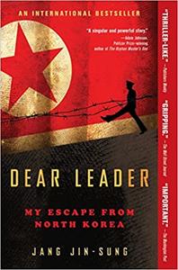 Dear Leader My Escape from North Korea Ed 37