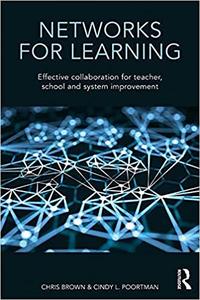 Networks for Learning Effective Collaboration for Teacher, School and System Improvement