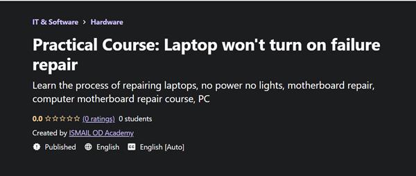 Practical Course: Laptop won't turn on failure repair