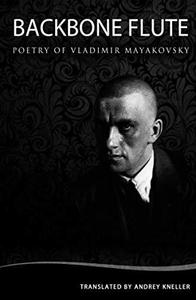Backbone Flute Selected Poetry Of Vladimir Mayakovsky (English and Russian Edition)