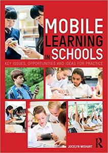 Mobile Learning in Schools Key Issues, Opportunities and Ideas for Practice