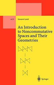 An Introduction to Noncommutative Spaces and their Geometries