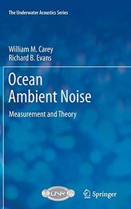 Ocean Ambient Noise Measurement and Theory