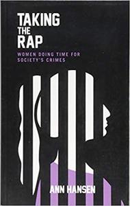 Taking the Rap Women Doing Time for Society's Crimes