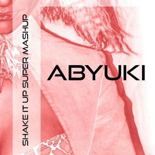 VA - ABYUKI - Shake It up (Super Mashup) (2022) (MP3)