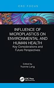 Influence of Microplastics on Environmental and Human Health