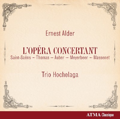 Ernest Alder - Ernest Alder  L'Opéra Concertant (Saint-Saëns, Thomas, Auber, Meyerbeer, Massenet)
