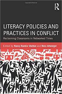Literacy Policies and Practices in Conflict Reclaiming Classrooms in Networked Times