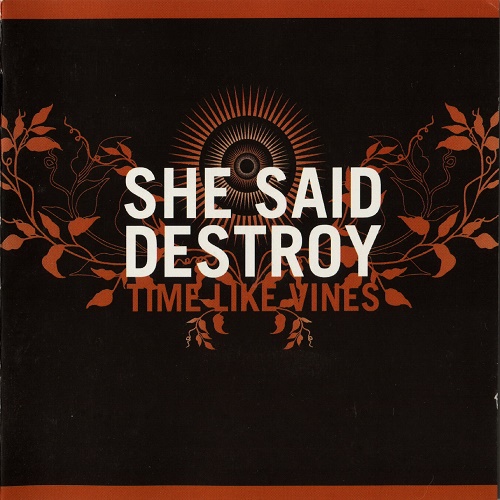 She Said Destroy - Time Like Vines (2006)