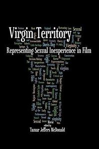 Virgin Territory Representing Sexual Inexperience in Film