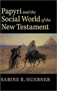 Papyri and the Social World of the New Testament