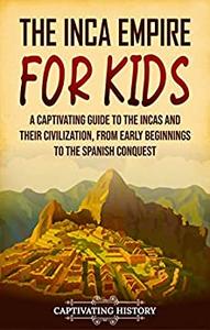 The Inca Empire for Kids