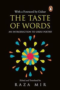 The Taste of Words An Introduction to Urdu Poetry