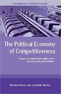 The Political Economy of Competitiveness Corporate Performance and Public Policy