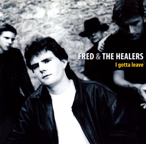 Fred & The Healers - I Gotta Leave 1998