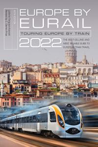 Europe by Eurail 2022 Touring Europe by Train, 46th Edition