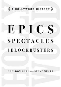 Epics, Spectacles, and Blockbusters A Hollywood History