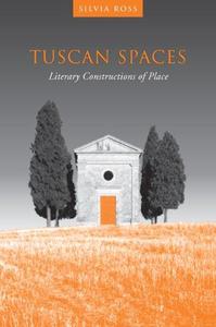 Tuscan Spaces Literary Constructions of Place