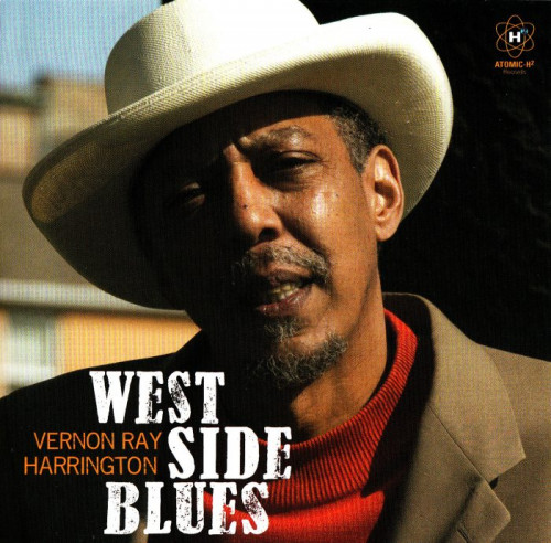 Vernon Ray Harrington - West Side Blues (2009) [lossless]