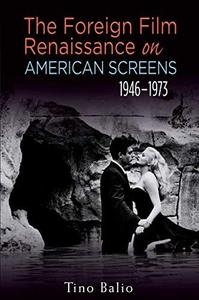 The Foreign Film Renaissance on American Screens, 1946-1973