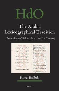 The Arabic Lexicographical Tradition. From the 2nd8th to the 12th18th century
