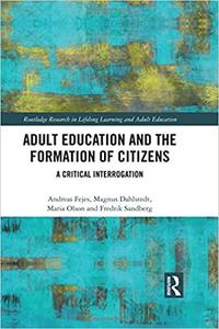 Adult Education and the Formation of Citizens A Critical Interrogation