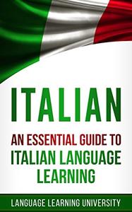 Italian An Essential Guide to Italian Language Learning