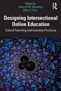 Designing Intersectional Online Education Critical Teaching and Learning Practices