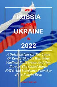 WHY RUSSIA INVADED UKRAINE IN 2022