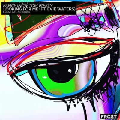 VA - Fancy INC & Tom Westy ft Evie Waters - Looking For Me (2022) (MP3)