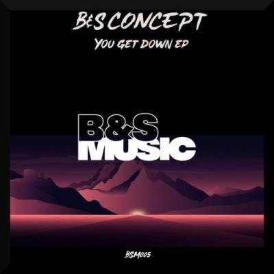 VA - B&S Concept - You Get Down EP (2022) (MP3)