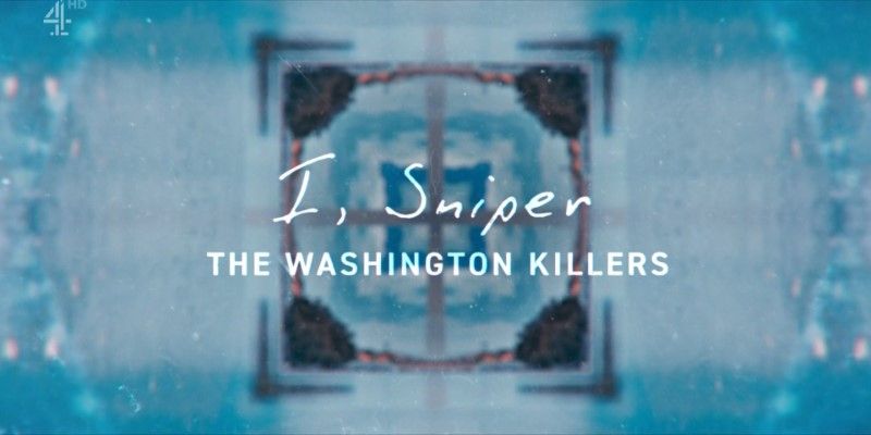 Channel 4 - I, Sniper The Washington Killers (2022)