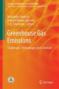 Greenhouse Gas Emissions Challenges, Technologies and Solutions