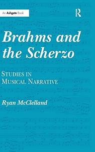 Brahms and the Scherzo Studies in Musical Narrative