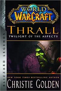 World of Warcraft Thrall Twilight of the Aspects