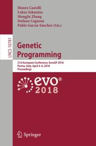 Genetic Programming 21st European Conference, EuroGP 2018, Parma, Italy, April 4-6, 2018, Proceedings 