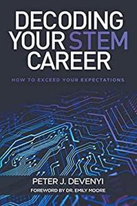 Decoding Your STEM Career How to Exceed Your Expectations