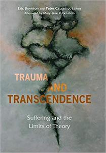 Trauma and Transcendence Suffering and the Limits of Theory