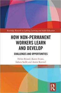 How Non-Permanent Workers Learn and Develop Challenges and Opportunities