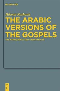 The Arabic Versions of the Gospels The Manuscripts and Their Families