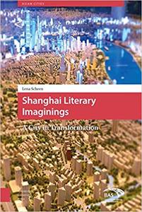 Shanghai Literary Imaginings A City in Transformation