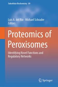 Proteomics of Peroxisomes Identifying Novel Functions and Regulatory Networks